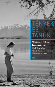 Title: Temesvártól Új-Zélandig: Karl R. Popper és Marianne Filenz levelezésével, Author: Marianne Fillenz