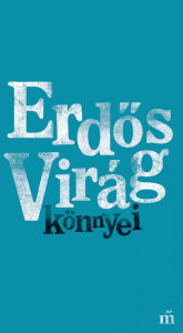 Title: Könnyei, Author: Virág Erdos