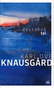 Title: Évszakok.Tél, Author: Karl Ove Knausgard