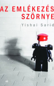 Title: Az emlékezés szörnye, Author: Yishai Sarid
