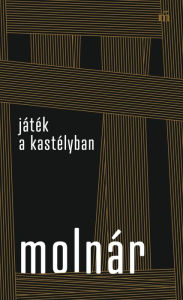 Title: Játék a kastélyban, Author: Molnár Ferenc