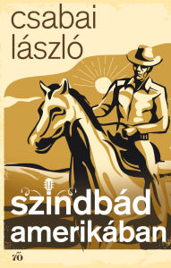 Title: Szindbád Amerikában, Author: Csabai László