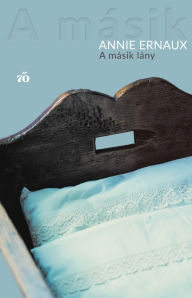 Title: A másik lány, Author: Annie Ernaux