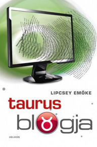 Title: Taurus blogja, Author: Emoke Lipcsey