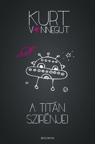 Title: A Titán szirénjei, Author: Kurt Vonnegut