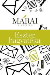 Title: Eszter hagyatéka, Author: Sándor Márai