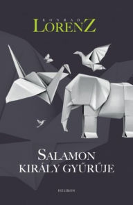 Title: Salamon király gyuruje, Author: Lorenz Konrad