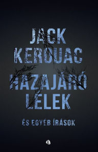 Title: Hazajáró lélek, Author: Jack Kerouac