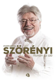 Title: Szörényi: Rohan az ido, Author: András Stumpf