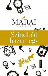 Title: Szindbád hazamegy, Author: Sándor Márai