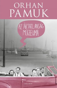 Title: Az ártatlanság múzeuma, Author: Orhan Pamuk