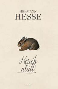 Title: Kerék alatt, Author: Hermann Hesse