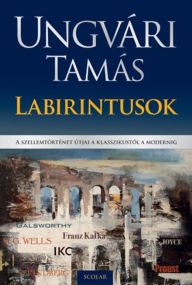 Title: Labirintusok, Author: Ungvári Tamás