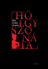 Title: Hölgyszonáta és más történetek, Author: Bán Zoltán András