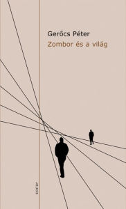 Title: Zombor és a világ, Author: Péter Gerocs