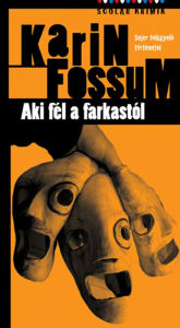Title: Aki fél a farkastól, Author: Karin Fossum