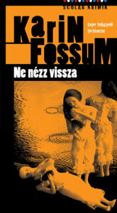 Title: Ne nézz vissza, Author: Karin Fossum