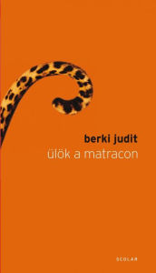 Title: Ülök a matracon, Author: Berki Judit