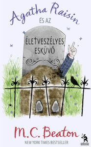 Title: Agatha Raisin és az életveszélyes esküvő, Author: M.C. Beaton