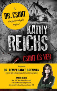 Title: Csont és vér, Author: Kathy Reichs