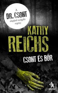 Title: Csont és bőr, Author: Kathy Reichs