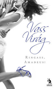 Title: Ringass Amadeus, Author: Vass Virág