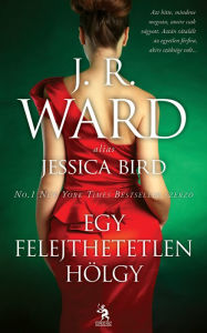 Title: Egy felejthetetlen hölgy (An Unforgettable Lady), Author: J. R. Ward