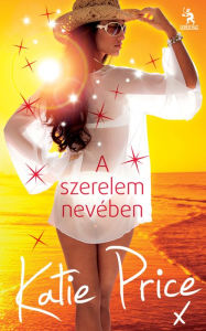 Title: A szerelem nevében, Author: Katie Price