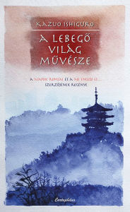 Title: A lebego világ muvésze, Author: Kazuo Ishiguro