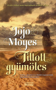 Title: Tiltott gyümölcs, Author: Jojo Moyes