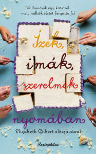 Title: Ízek, imák, szerelmek nyomában, Author: Autori Vari