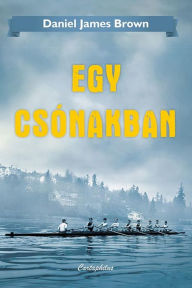 Title: Egy csónakban, Author: Daniel James Brown