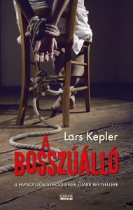 Title: A bosszúálló, Author: Lars Kepler