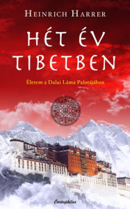 Title: Hét év Tibetben, Author: Heinrich Harrer