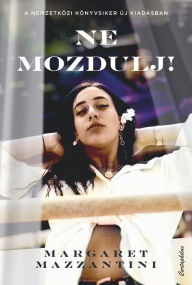 Title: Ne mozdulj!, Author: Margaret Mazzantini