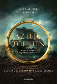 Title: Az ifjú Tolkien, Author: Alexandre Sargos