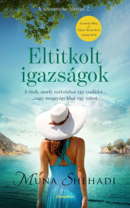 Title: Eltitkolt igazságok, Author: Muna Shehadi