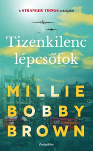 Title: Tizenkilenc lépcsofok, Author: Millie Bobby Brown