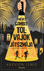 Title: Thieves' Gambit - Tolvajok játszmája, Author: Lewis Kayvion