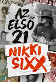 Title: Az elso 21, Author: Nikki Sixx