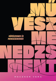 Title: Muvészmenedzsment, Author: Meczner Vera