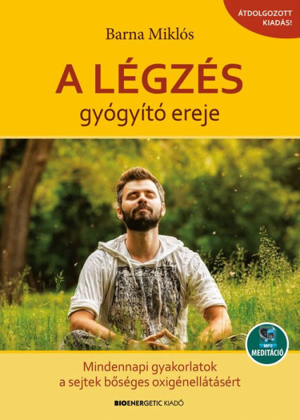 A légzés gyógyító ereje: Mindennapi gyakorlatok a sejtek boséges oxigénellátásáért