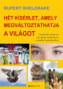 Hét kísérlet, amely megváltoztathatja a világot: Gyakorlati útmutató egy újfajta tudományos szemlélet kialakításához