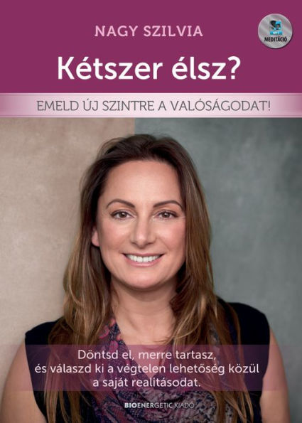 Kétszer élsz?: Emeld új szintre a valóságodat!