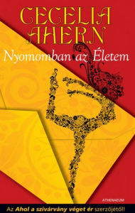 Title: Nyomomban az életem (The Time of My Life), Author: Cecelia Ahern