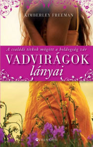 Title: Vadvirágok lányai, Author: Freeman Kimberley