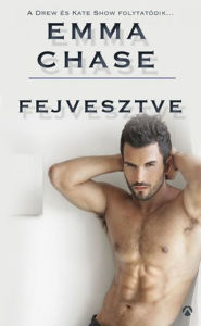 Title: Fejvesztve, Author: Emma Chase