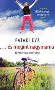Title: ...és megint nagymama, Author: Éva Pataki
