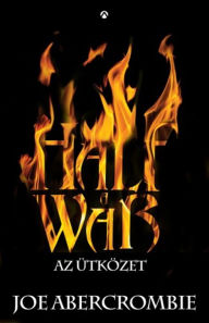 Title: Half a War: Az ütközet, Author: Joe Abercrombie