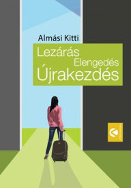 Title: Lezárás, elengedés, újrakezdés, Author: Dirty Dan